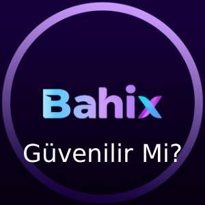 bahix güvenilir mi