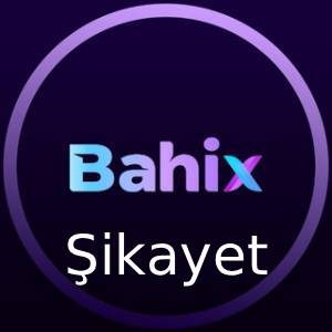 bahix şikayet